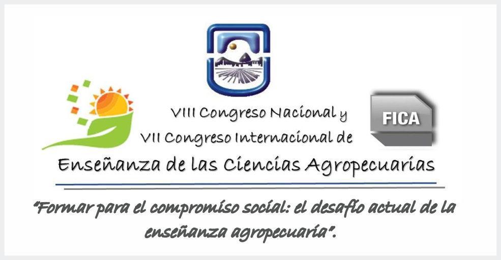 VIII Congreso Nacional y VII Congreso Internacional de Enseñanza de las Ciencias Agropecuarias