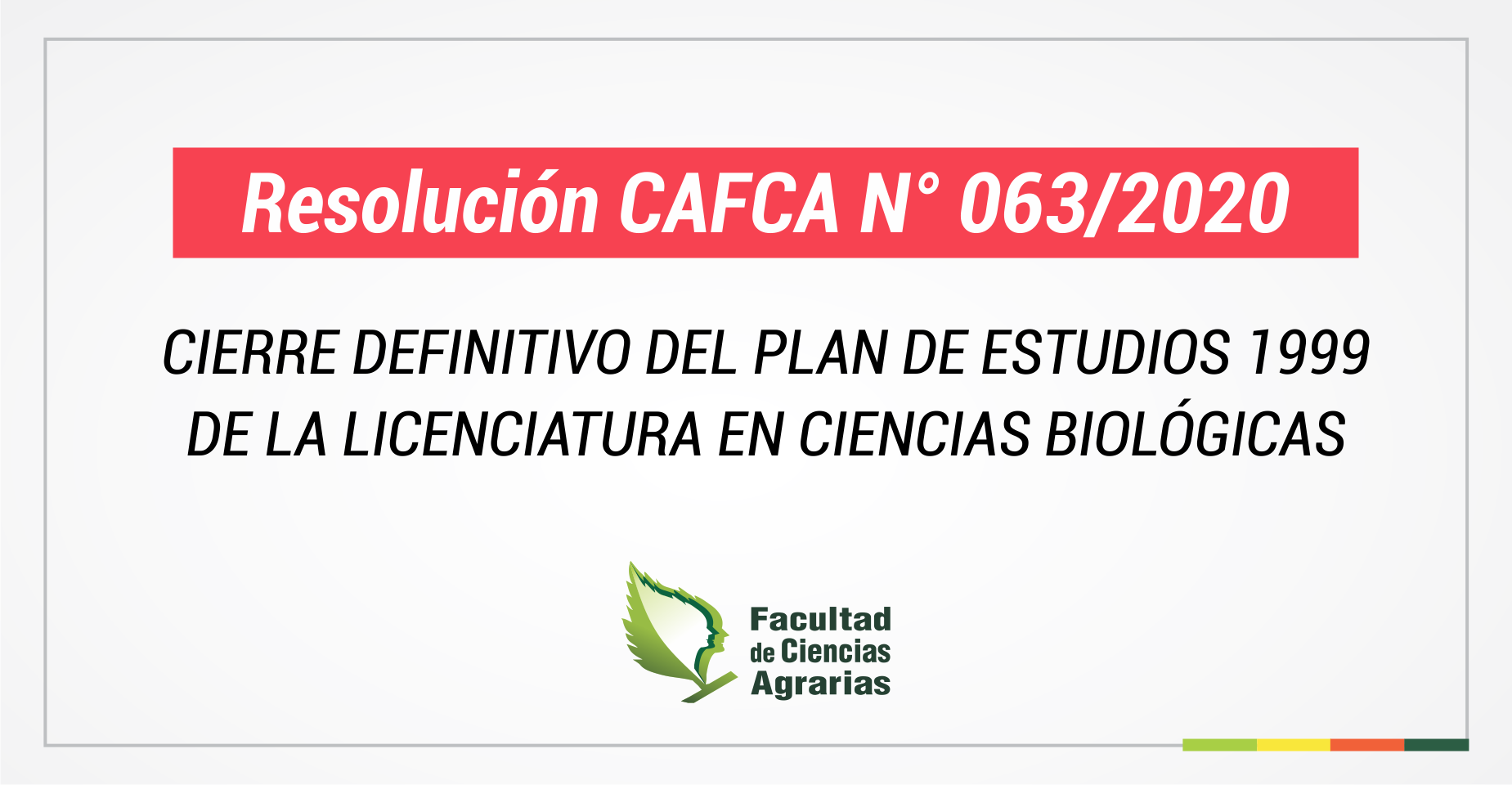 MODIFICACIÓN DE CIERRE DEL PLAN 1999 DE LA LIC. EN CS. BIOLÓGICAS Y PLAN DE ASIMILACIÓN ESPECIAL