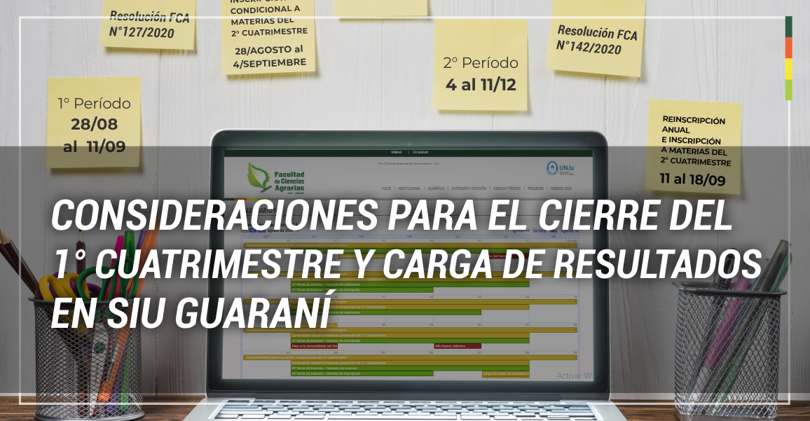 CONSIDERACIONES PARA EL CIERRE DEL 1° CUATRIMESTRE Y CARGA DE RESULTADOS EN SIU GUARANÍ