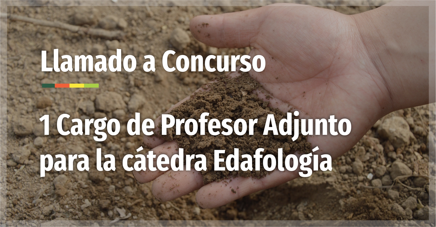 Llamado a Concurso de un Cargo de Profesor Adjunto para Edafología