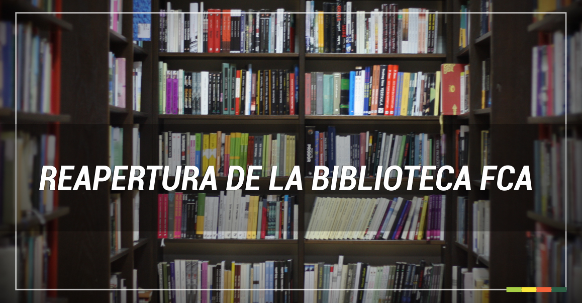 Reapertura de la Biblioteca FCA